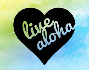 Live Aloha Sticker ~ Hawaii Sticker ~ Aloha Sticker ~ Hawaii Decal ~ Aloha Decal ~ Live Aloha Decal ~ Aloha Heart Decal