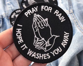Pray For Rain Patch - Life Club - patches for jackets, pray, embroidered patch, punk patch, biker patch, denim jacket, iron on patch patches
