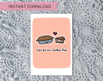 You're My Cutie Pie || Printable Food Pun Valentines || Hand-drawn Doodles (Printable PDFs)