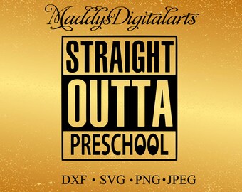 Straight Outta Pre-School Svg Dxf PNG jpg Cut file For Silhouette Cut File for Cricut. Straight Outta SVG Pre=School