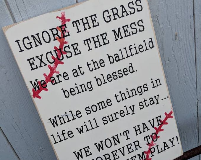 Ignore the Grass Excuse the Mess Baseball Sign * Baseball Sign * Porch Sign * Sports Decor *
