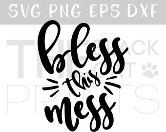 Bless this mess SVG cutting file Download svg file for cut Heat transfer vinyl design SVG sayings File for Cricut SVG Funny svg quotes