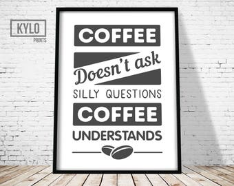 Coffee Understands Print, Printable Art, Kitchen Art, Home art, Typography Art, Coffee Print, Coffee Art, Kitchen Print, Funny Quote Art