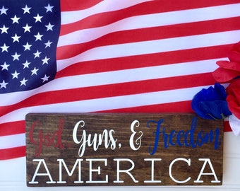 God, Guns, & Freedom Wood Sign // Guns Wood Sign // Fourth of July Decor// Patriotic Decor// 4th Of July Wood Sign// 2nd Amendment Sign