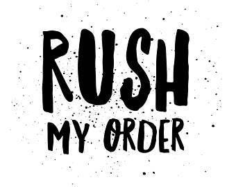 1 WEEK RUSH ORDER