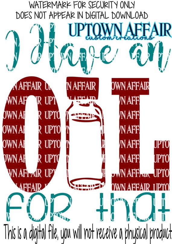 Download I Have an Oil for That Essential Oils SVG/DXF/PNG Digital Cut