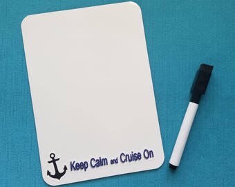 Cruise Memo Board - White Board - Dry Erase Board - Keep Calm and Cruise On - Door Magnet Note Center