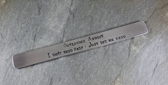 Outlander Addict ~ I don't need help ~ Just let me read ~ Outlander Inspired bookmark