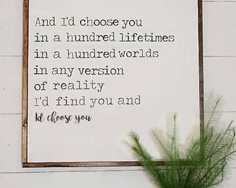 And I'd Choose You | Wood Sign | Farmhouse Sign | Framed Sign | Rustic Sign | Rustic Decor| Farmhouse Decor | Wedding Gift |Love Quote Sign