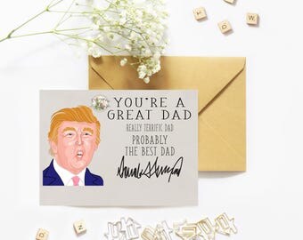 Donald Trump Father's Day Card / Donald Trump / Trump / President Trump / Funny Father's Day Card / Funny Card / Father's Day / inappropriat