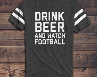 Drink Beer and Watch Football - Women's Football Shirt - Sunday Football - Football - Women's Graphic Tee