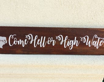 Come Hell or High Water Texas Strong Wooden Sign, Hurricane Harvey Wooden Sign, Texas Strong Wooden Sign, Charitable Donation, Port Aransas