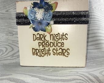 Photo Block 'Dark Nights Produce Bright Stars'