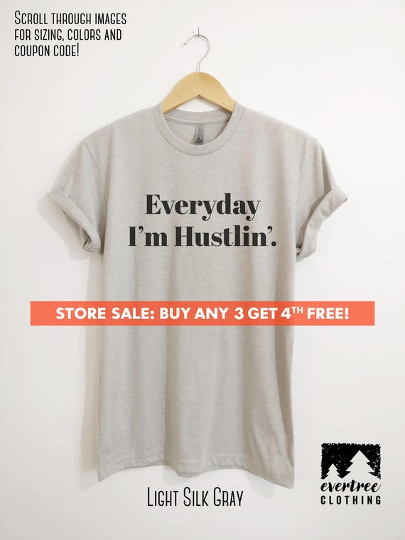 everyday im hustlin t shirt