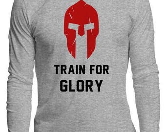 Train for Glory Spartan Long Sleeve Shirt | Gym Workout Training T Shirt | Spartans Battle Gym Tee | Strong Workout Shirt | Sparta Tee