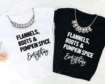 Flannels, boots, and pumpkin spice, pumpkin spice latte shirt, pumpkin spice, starbucks shirt, fall shirt, gift for her, bella canvas shirt