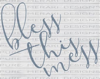 Bless This Mess SVG, Kitchen SVG, Country Home SVG, Country Kitchen svg, Messy House, God Bless This Mess, Family svg, Bless Quote, svg File