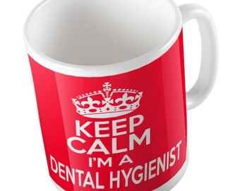 Keep calm I'm a Dental Hygienist mug