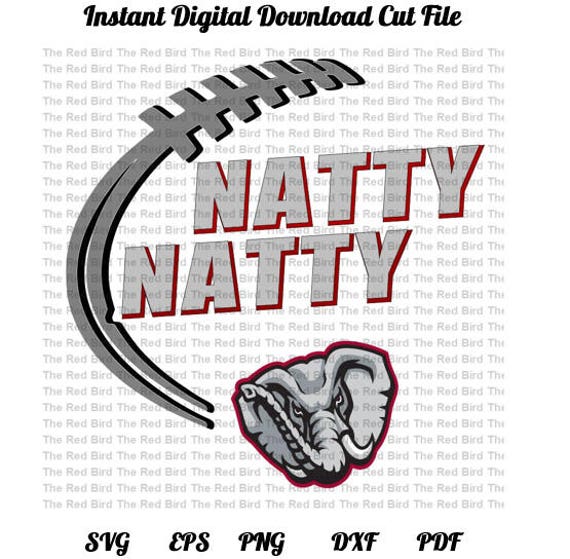 Natty Natty Alabama Crimson Tide Football Funny Printable Digital Download Cut File Svg Dxf Png Eps Pdf