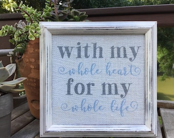 with my whole heart,for my whole life,Wedding prop,Framed quote Canvas,romantic saying,anniversary gift,Wedding gift,gallery wall art