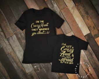 Crazy Aunt matching shirt set / I'm the Crazy Aunt Shirt / I've Got a Crazy Aunt Shirt / Matching Shirt Set / Funny Shirt Set / Aunt Shirt