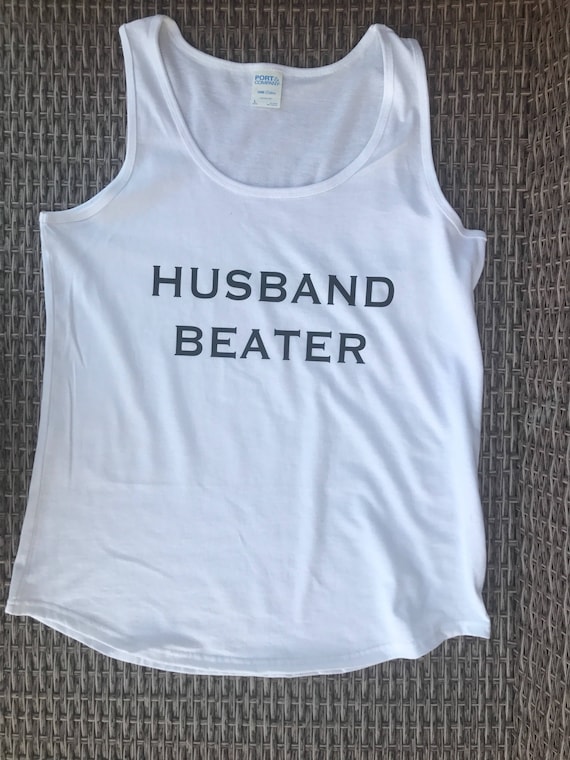 Husband beater womens Tee Shirt