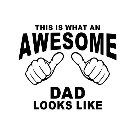 Albums 103+ Images this is what an awesome dad looks like svg Excellent