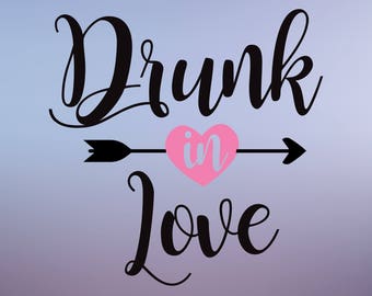 Free Free 131 Drunk In Love Svg Free SVG PNG EPS DXF File