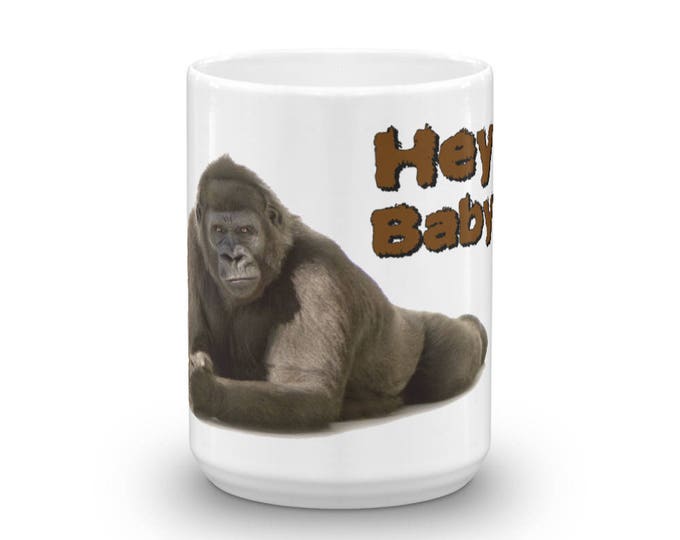 Hey Baby Sexy Gorilla Coffee Mug, Monkey around Mug, Failed Pickup lines coffee cup, Coffee Gifts, Great Gifts Ideas, For Him, Coffee Addict