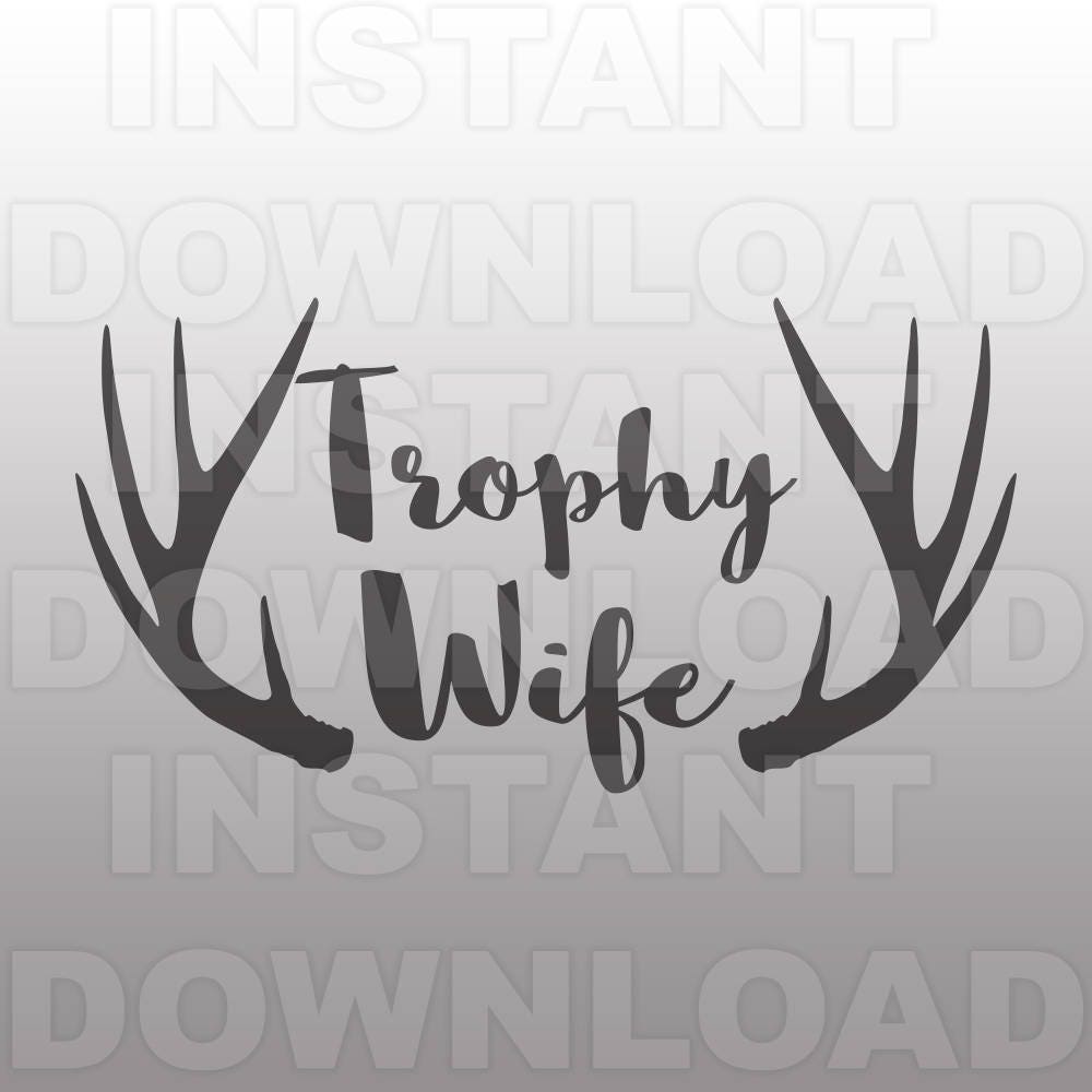Download Trophy Wife Deer Antler Tshirt Design SVG File -Commercial & Personal Use- svg for Cricut ...