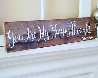 You Are My Happy Thought Peter Pan Reclaimed Wood Sign