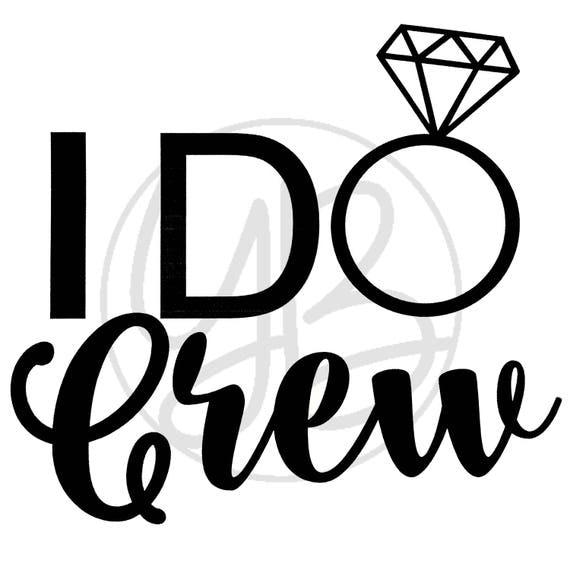 I Do Crew Clip Art Silhouette Cricut