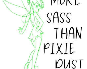 SVG, disney, more sass than pixie dust, tinkerbell outline, tinkerbell, peter pan, cut file, printable, cricut, silhouette, instant download