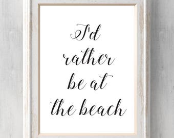I'd rather be at the beach Print. Summer Print. Colors can be changed. Summer Art. Coastal. All Prints Buy 2 get 1.