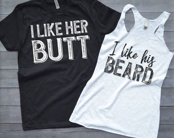 I Like His Beard, I Like Her Butt - Couple's Matching T Shirts