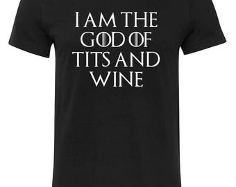 i am the god of tits and wine shirt