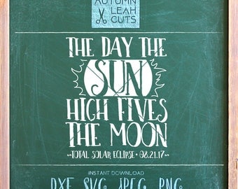 The Day the Sun High Fives the Moon - Eclipse 2017 -- SVG, PNG, Jpeg, DXF cut file for Silhouette, Cricut -- Instant Download Clipart