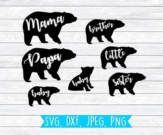 Download Bear Family SVG, Mama Bear, Papa Bear, Baby Bear, Brother Bear, Sister Bear, SVG,DXF,Silhouette ...