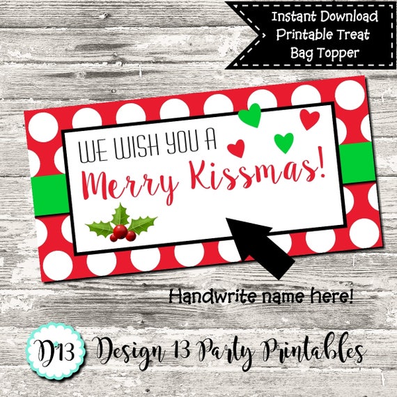 INSTANT DOWNLOAD We Wish You A Merry Kissmas Christmas Treat Bag Topper 