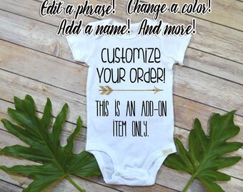 Add On Item to Customize Any of our Existing Designs, Custom Baby Gift, Custom Mommy Gift, Custom Name Shirt, Custom Name Gift, Custom Gift