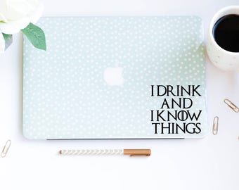 Game of Thrones Decal I Drink and I know Things Decal Game of Thrones Quote Tyrion Lannister Decal Computer Decal, Car Decal, MacBook Decal