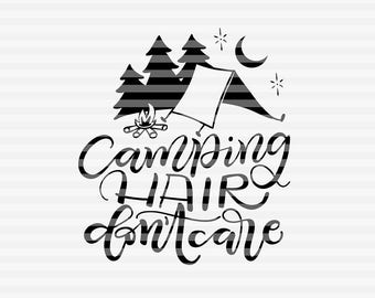 Free Free 271 Camping Hair Don&#039;t Care Svg Free SVG PNG EPS DXF File