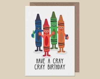 Funny birthday card boyfriend. cray cray. funny greetings card. card for boyfriend. card for girlfriend. cute. kawaii. pun card. handmade