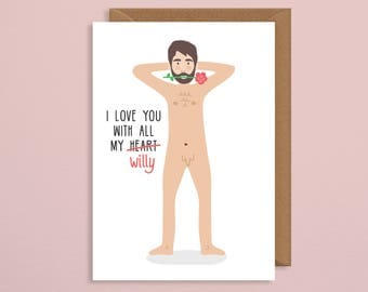 Naked valentines card.I love you with all my willy.naughty card.rude valentines card for girlfriend.for wife.for her.rude anniversary card