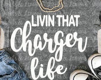 Chargers svg, Livin that charger Life svg, charger svg, chargers iron on, football, Silhouette, Commercial use, files, Download, Cricut, dxf