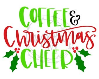 Download Christmas SVG Coffee SVG Coffee and Christmas Cheer