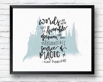 Harry Potter Print -- "Words are, in my not so humble opinion, our most inexhaustible source of magic." -Albus Dumbledore