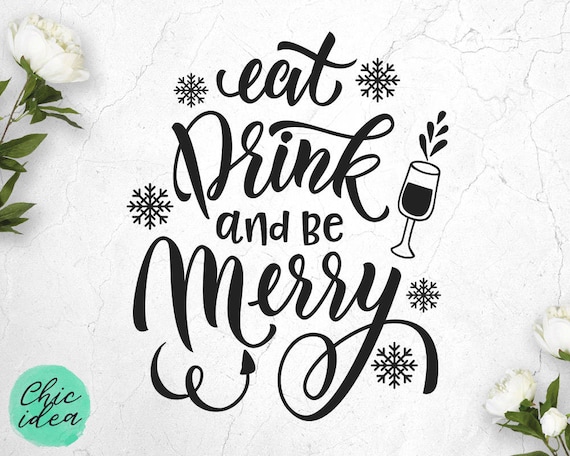 Download Eat Drink and Be Merry SVG Dxf Png Eps Merry Christmas