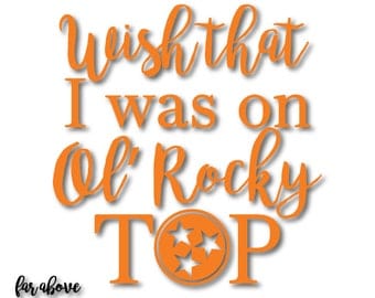 Wish That I Was On Ol' Rocky Top Tennessee Tri-star TN Tristar SVG, EPS, dxf, png, jpg digital cut file for Silhouette or Cricut
