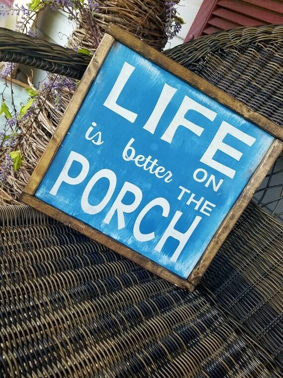 Life is better on the porch sign. Front porch sign. Summer